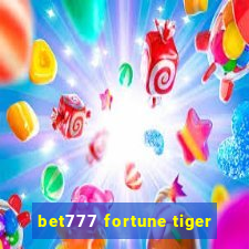 bet777 fortune tiger